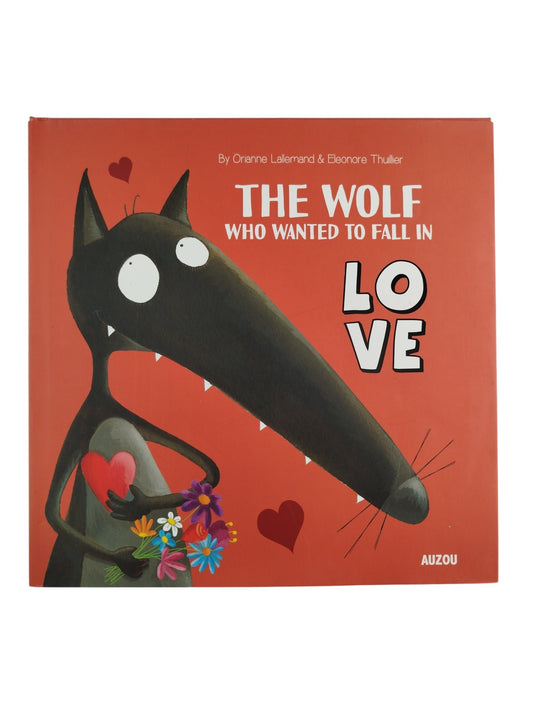 The wolf who wanted to fall in love by By Orianne Lallemand