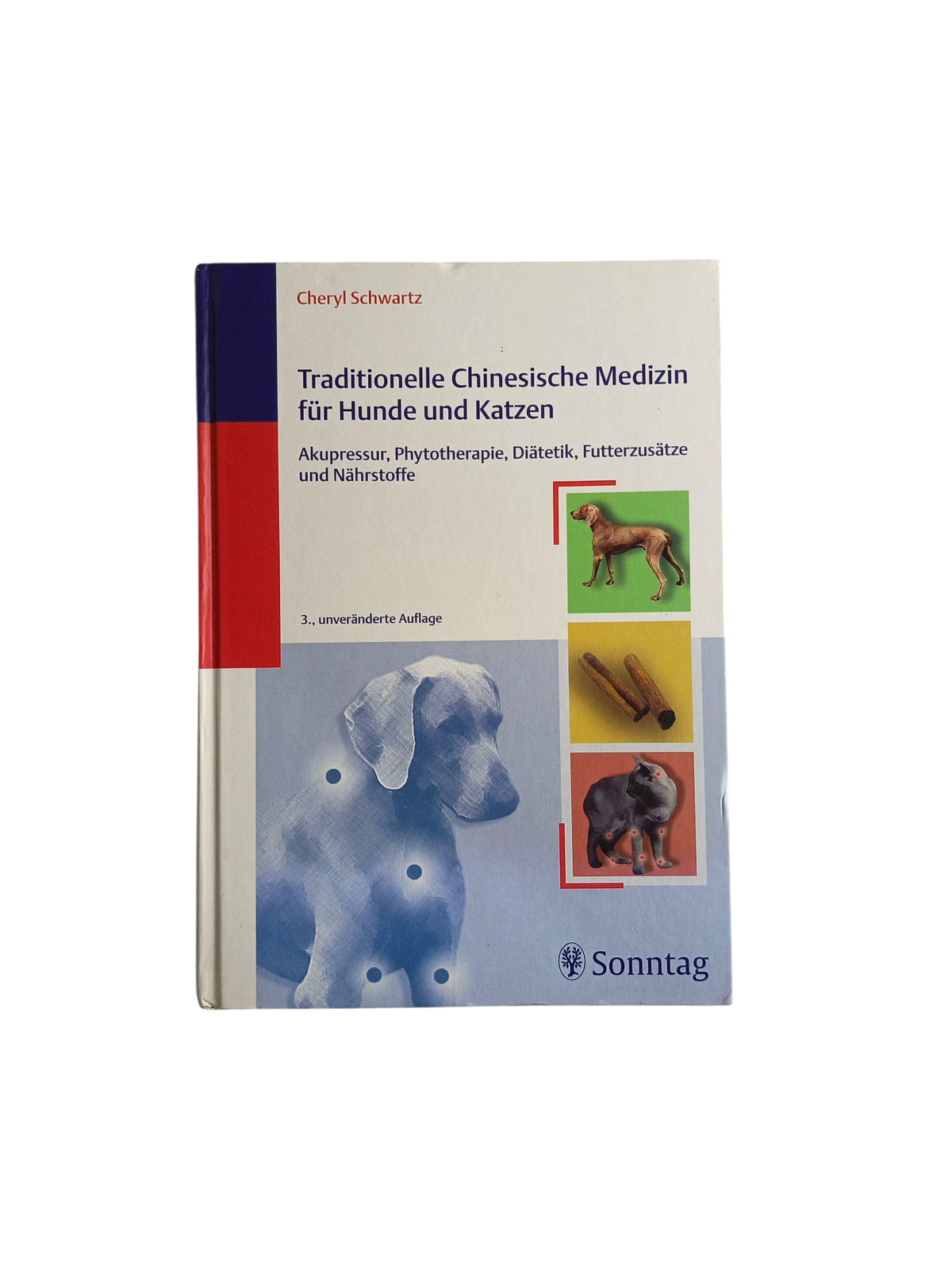 Traditionelle Chinesische Medizin für Hunde und Katzen by Cheryl Schwartz