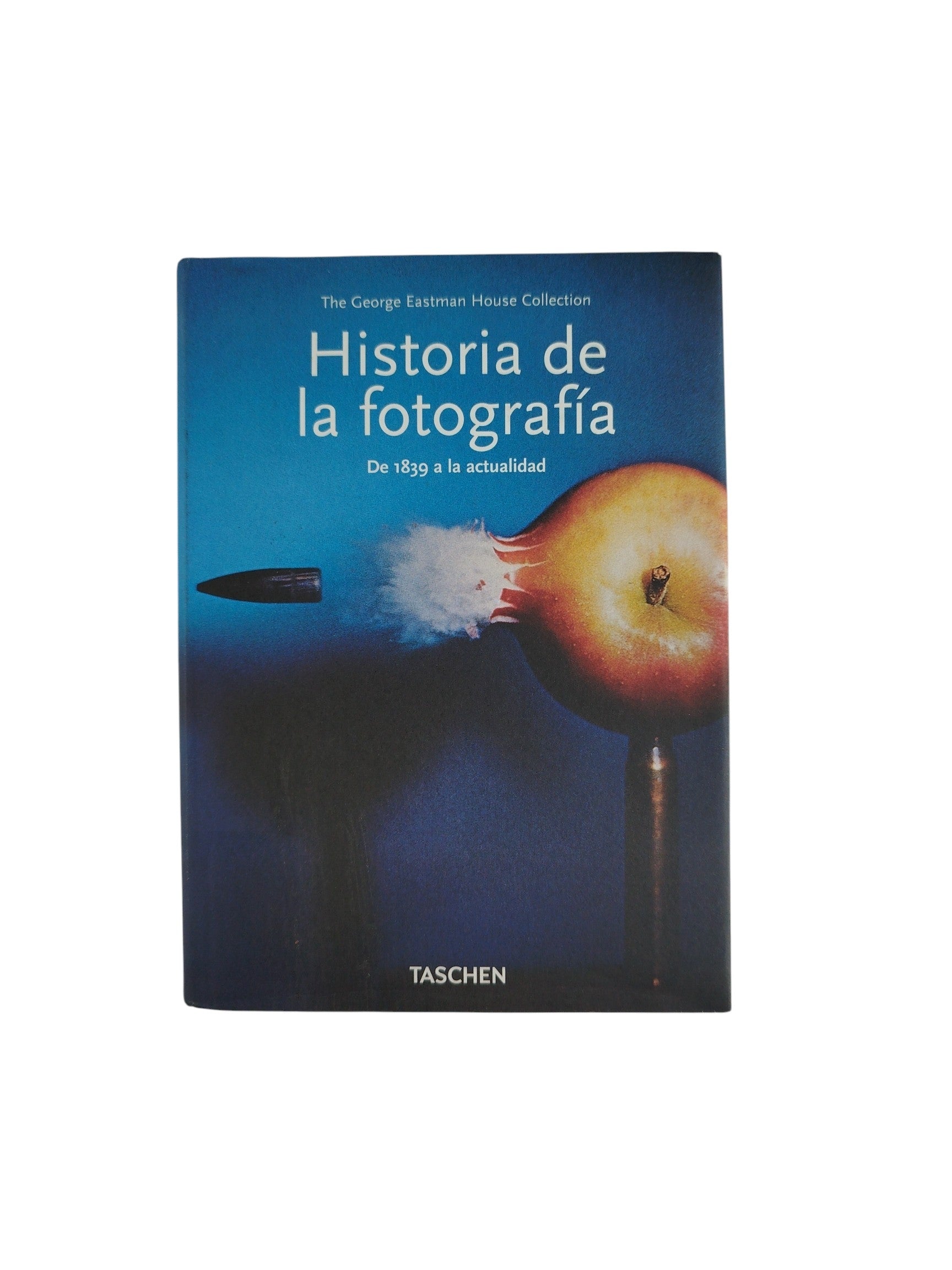 Historia de la fotografía de 1839 a la actualidad by The George Eastman House