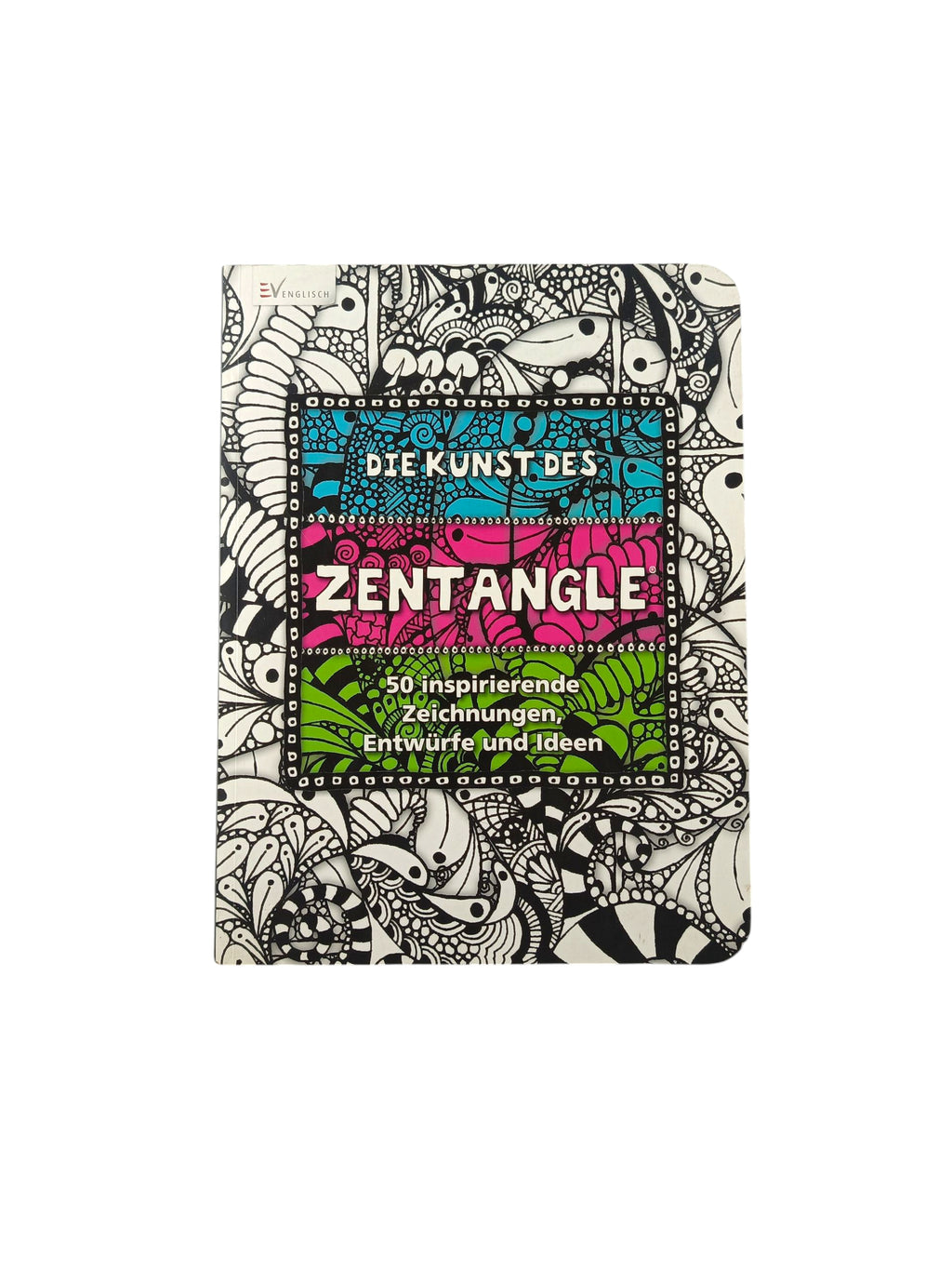 Die Kunst des Zentangle 50 inspirierende Zeichnungen, Entwürfe und Ideen by Christophorus Verlag