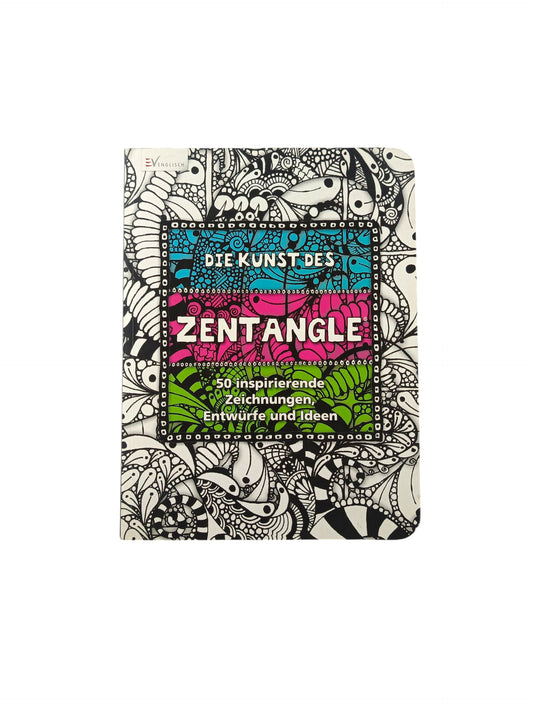 Die Kunst des Zentangle 50 inspirierende Zeichnungen, Entwürfe und Ideen
