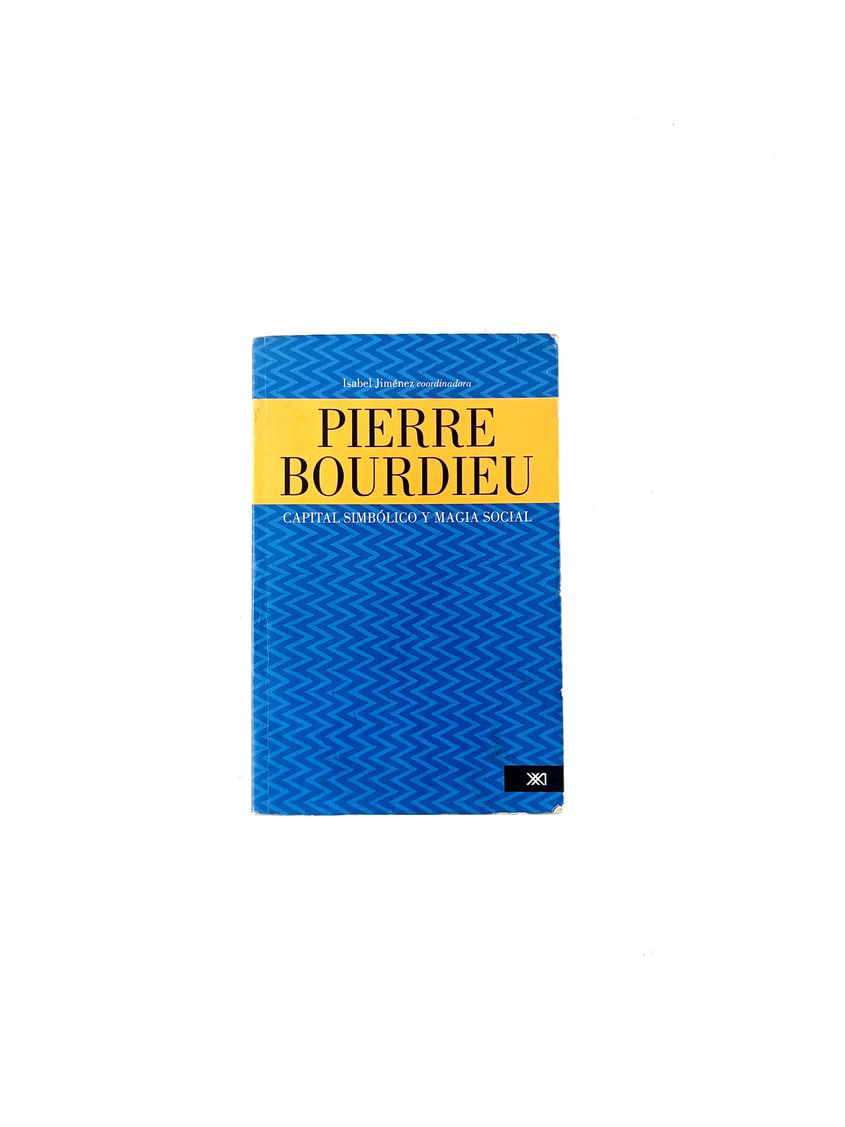 Pierre Bourdieu capital simbólico y magia social by Isabel Jiménez