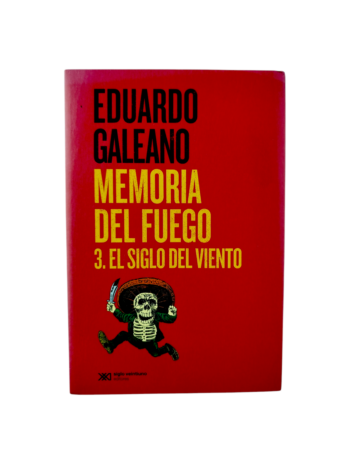 Memoria De Fuego 3 El Siglo Del Viento by Eduardo Galeano