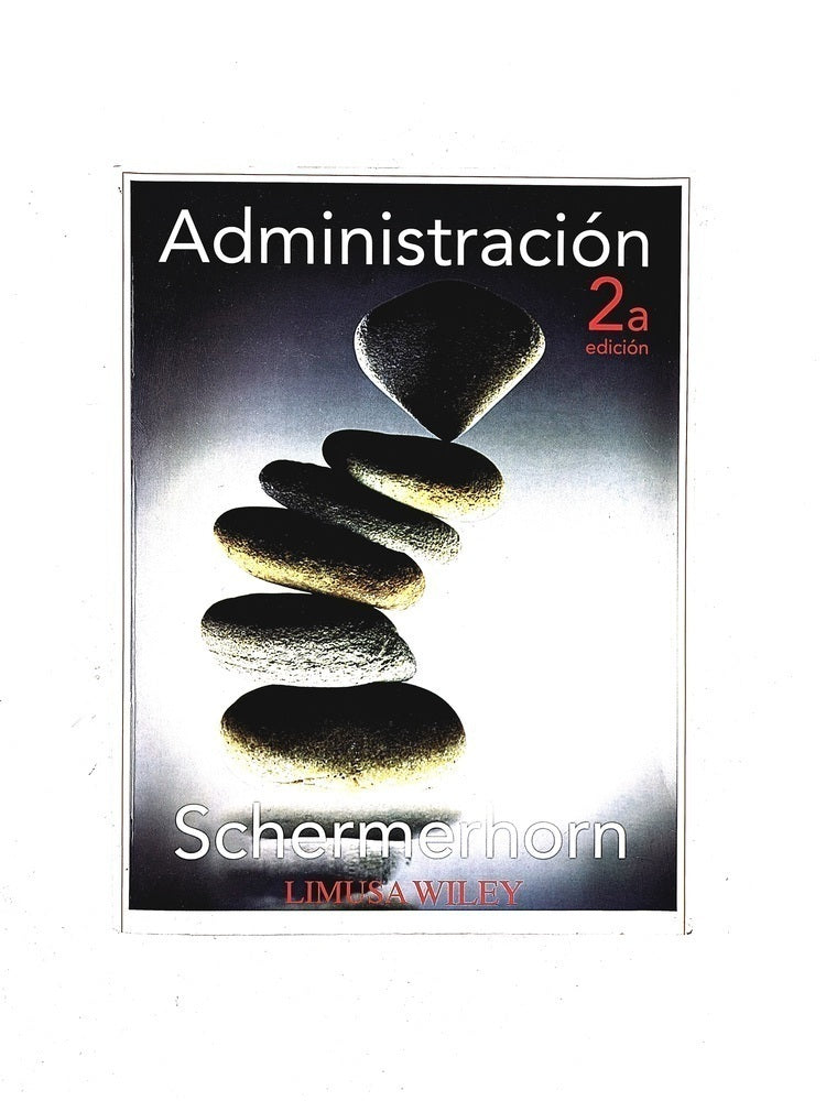 Administración segunda edición by Schermerhorn