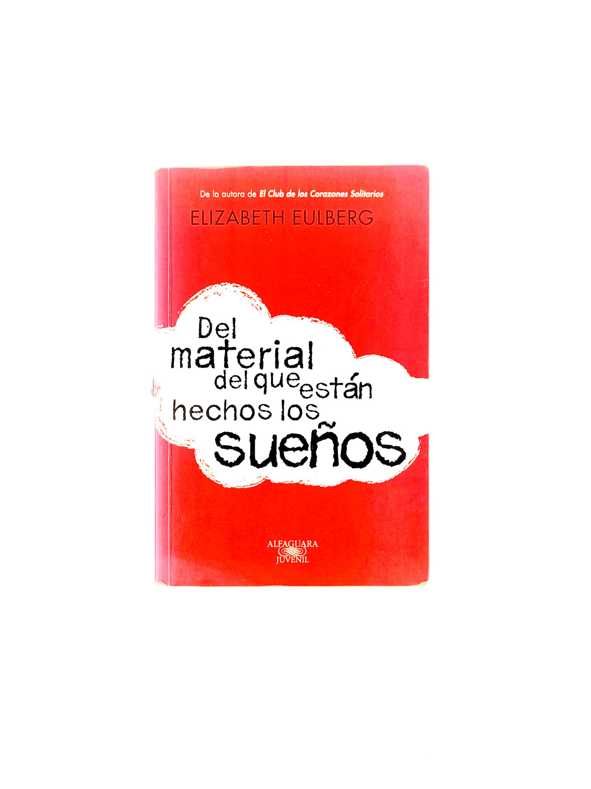 Del material que están hechos los sueños by Elizabeth Eulberg