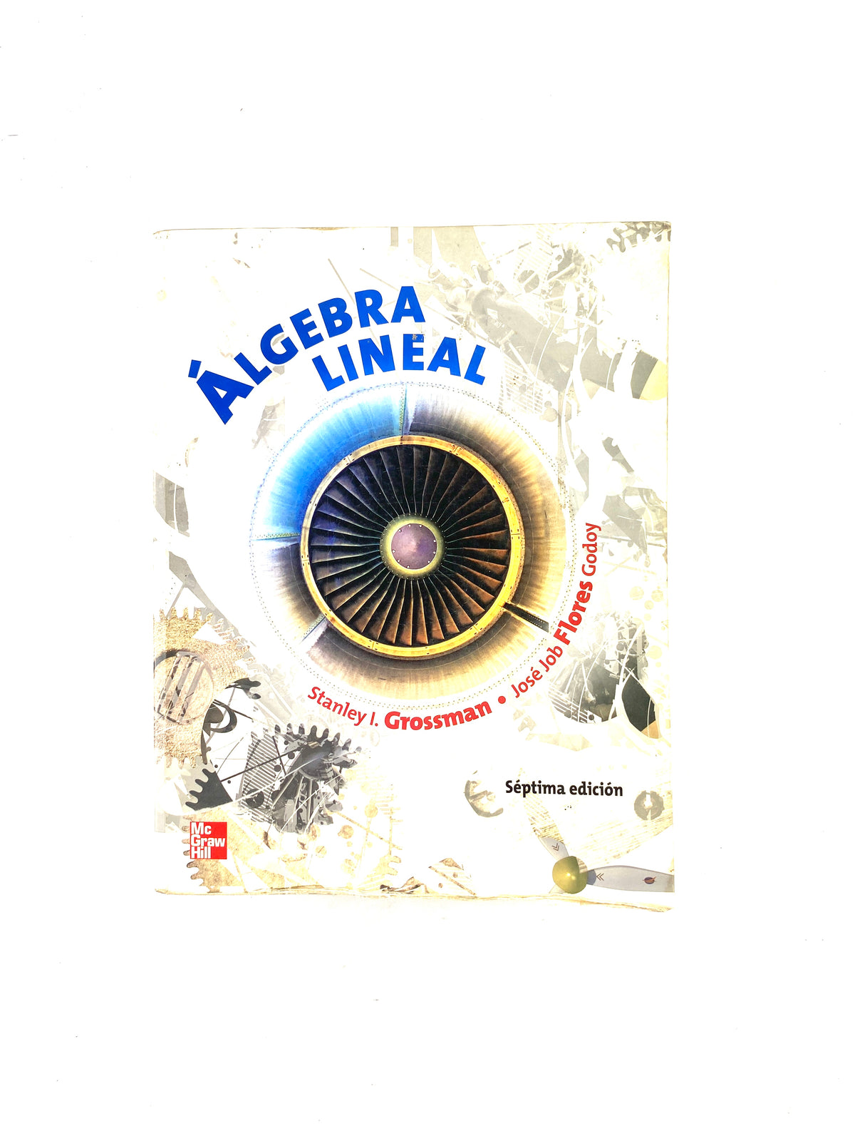 Algebra lineal 7 edición by Stanley Grossman