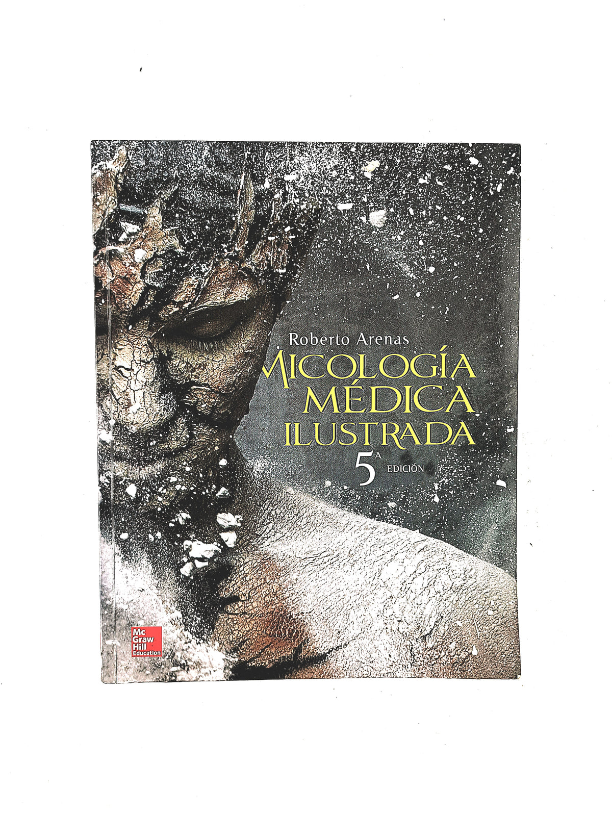 Micología médica ilustrada quinta edición by Roberto Arenas