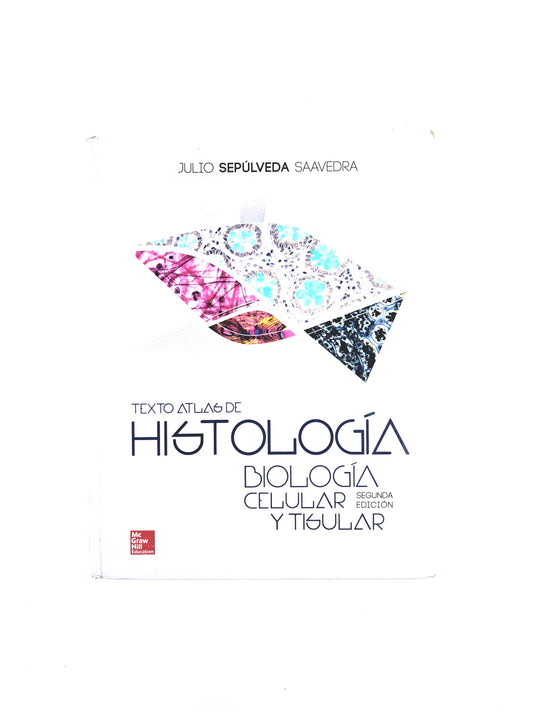 Texto atlas de Histología Biología Celular y Tisular segunda edición