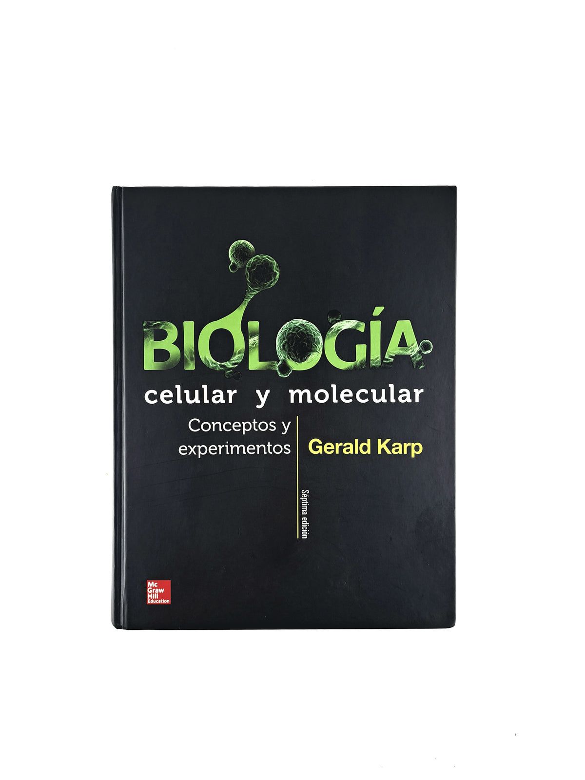 Biología celular y molecular conceptos y experimentos séptima edición by Gerald Karp