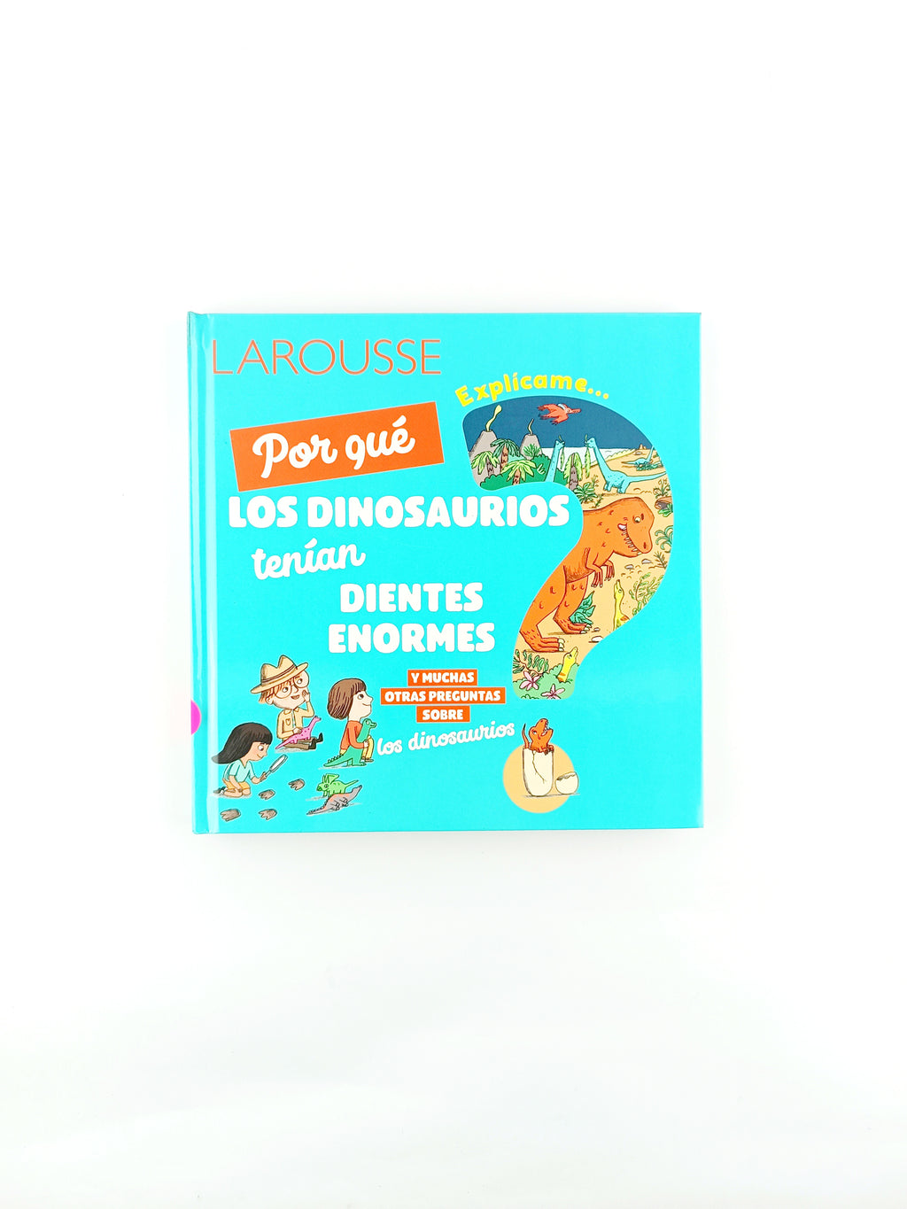 ¿Por qué los dinosaurios tenían dientes enormes? y muchas otras preguntas sobre los dinosaurios by Varios