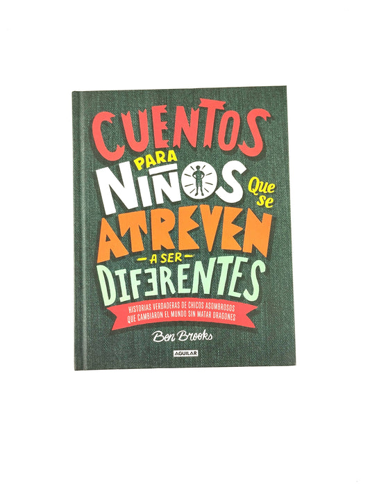 Cuentos para niños que se atreven a ser diferentes by Ben Brooks