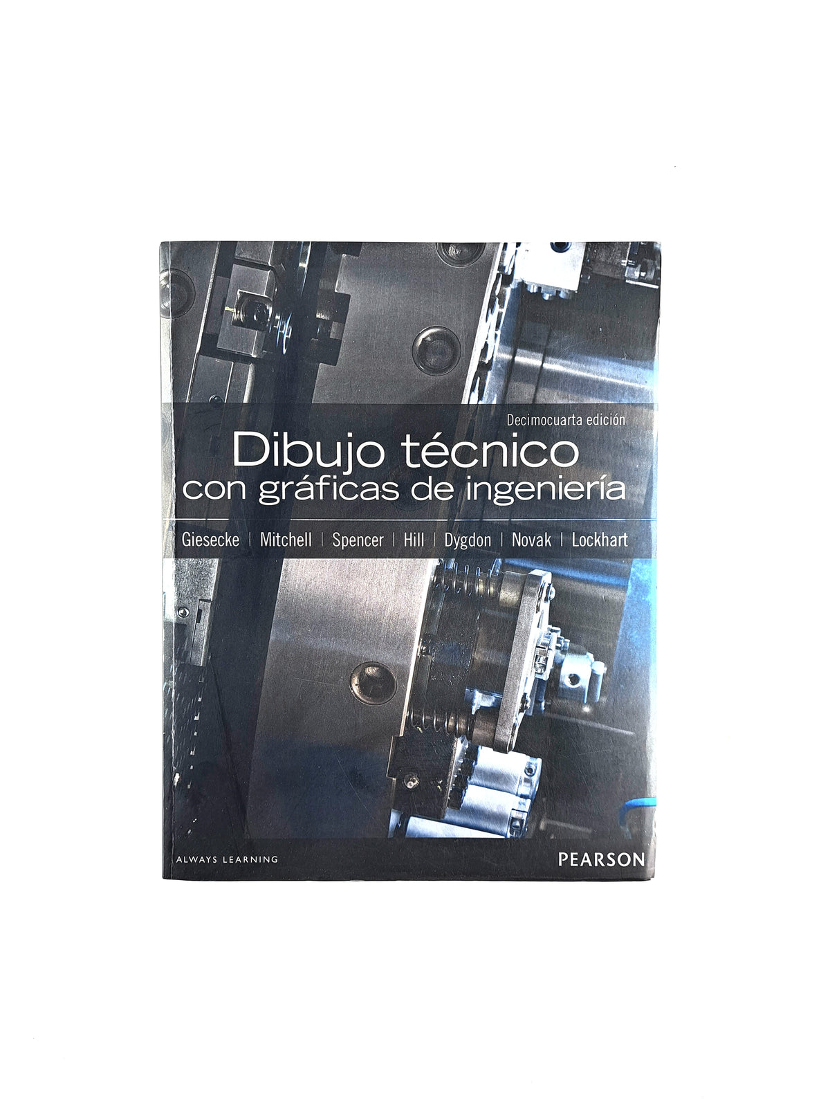 Dibujo técnico con gráficas de ingeniería decimocuarta edición by Giesecke Mitchell Spencer Hill Dygdon Novak Lockhart