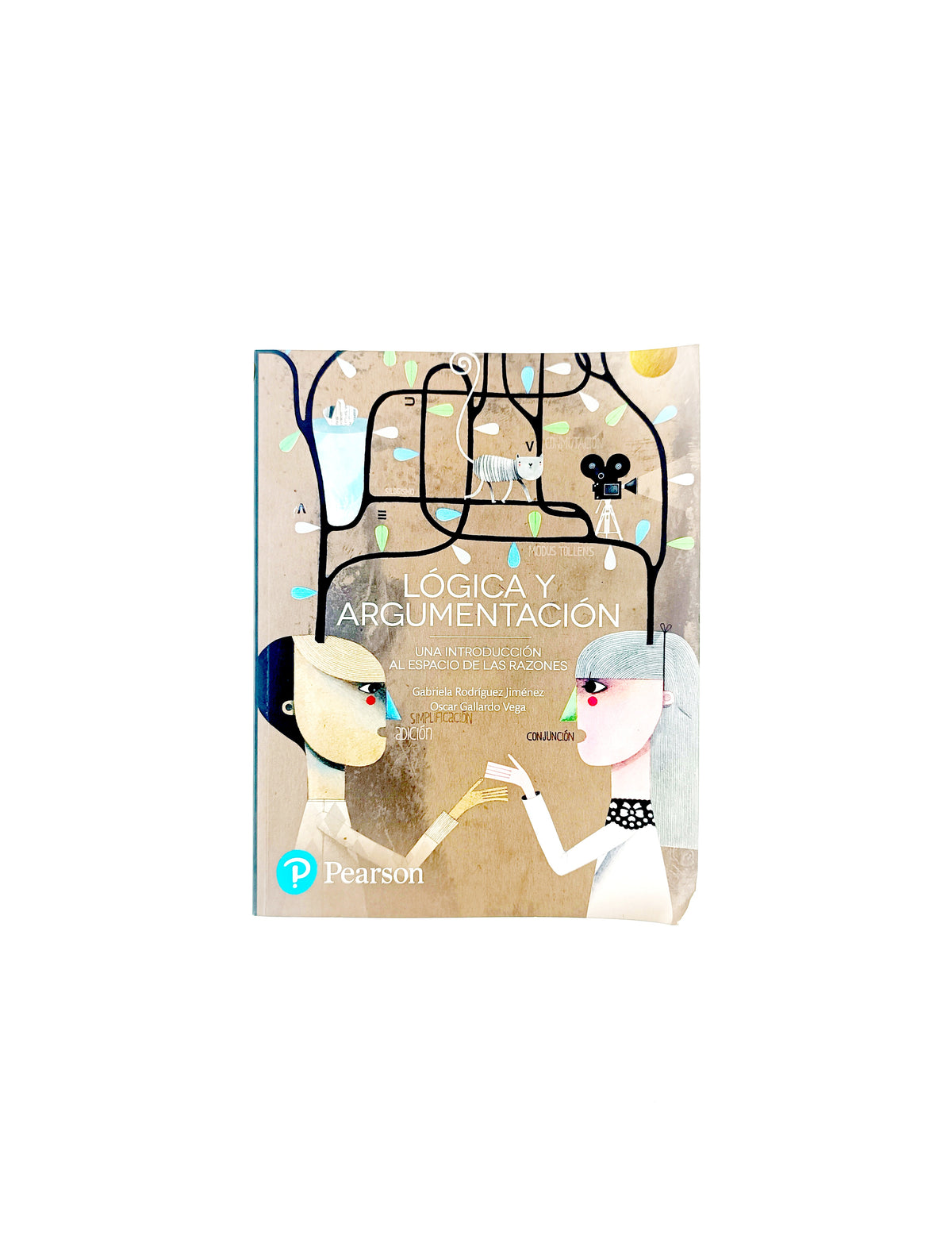 Lógica y argumentación. uan introducción al espacio de las razones by Gabriela rodríguez Jiménez Oscar Gallardo