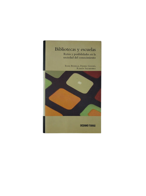Bibliotecas y escuelas by Elisa Bonilla, Daniel Goldin, Ramón Salaberria