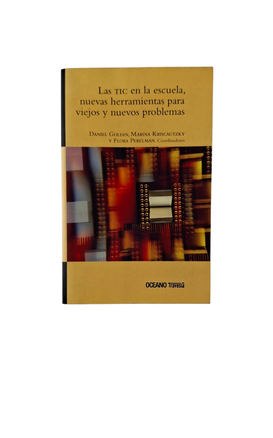 Las Tic en la escuela, nuevas herramientas para viejos y nuevos problemas