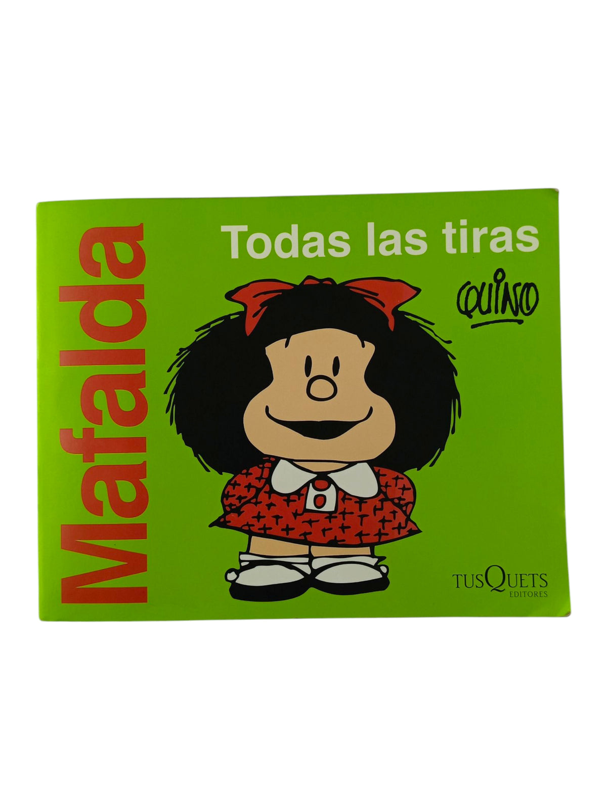 Mafalda Todas Las Tiras Por Quino by Quino
