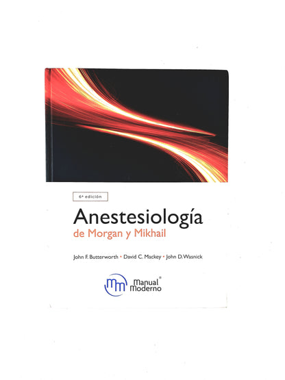 Anestesiología de Morgan y Mikhail sexta edición