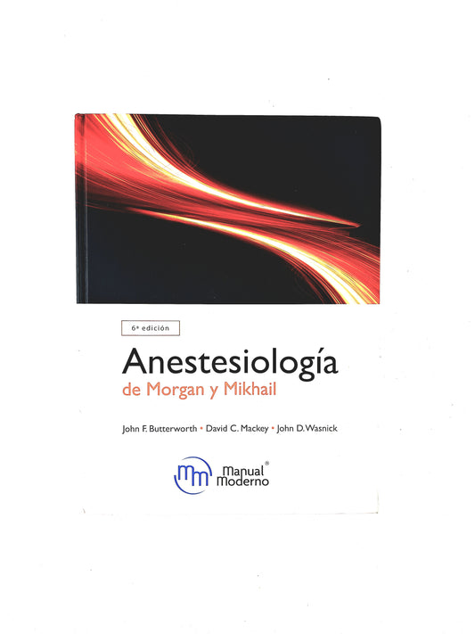Anestesiología de Morgan y Mikhail sexta edición
