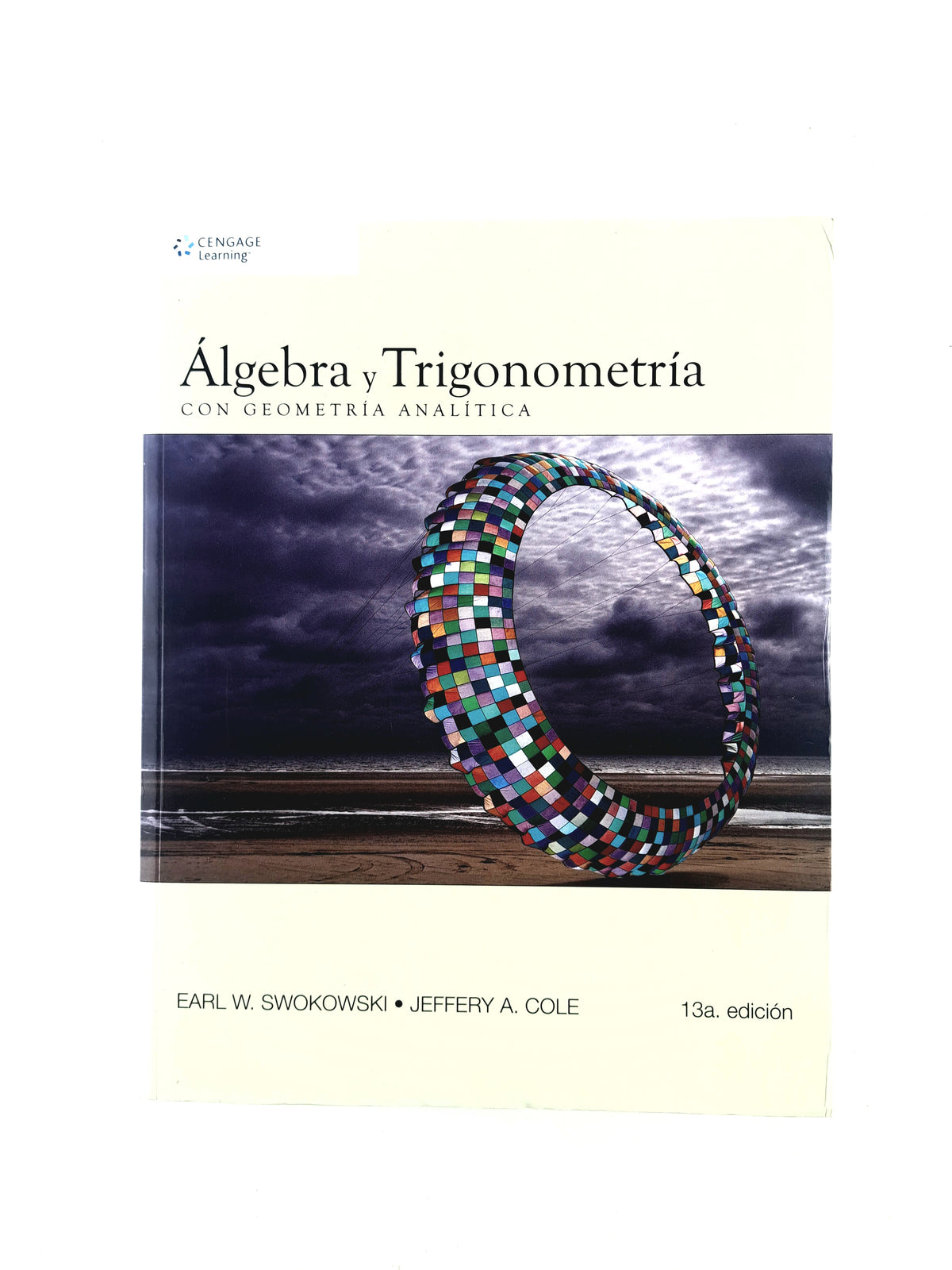 Álgebra y trigonometría con geometría analítica 13a edición by Earl W. Swokowski y Jeffery A Cole