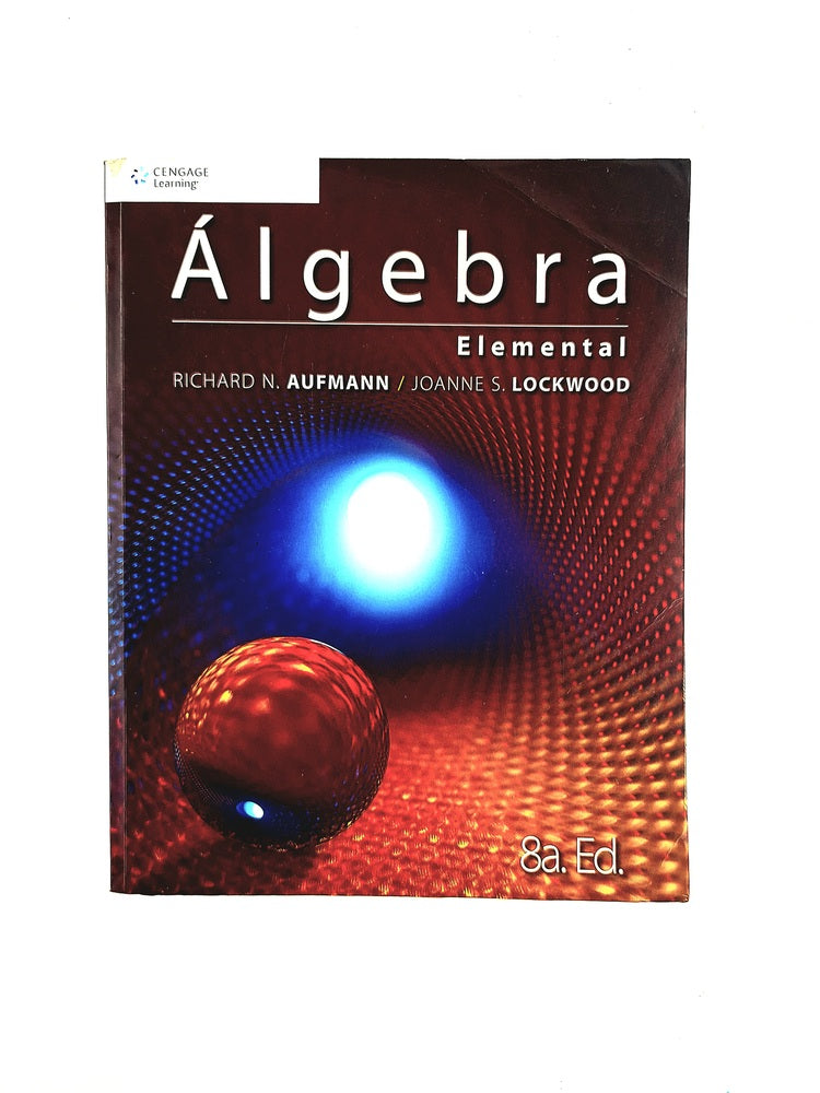 Álgebra elemental 8a,edición by Richard N Aufmann Joanne S Lockwood