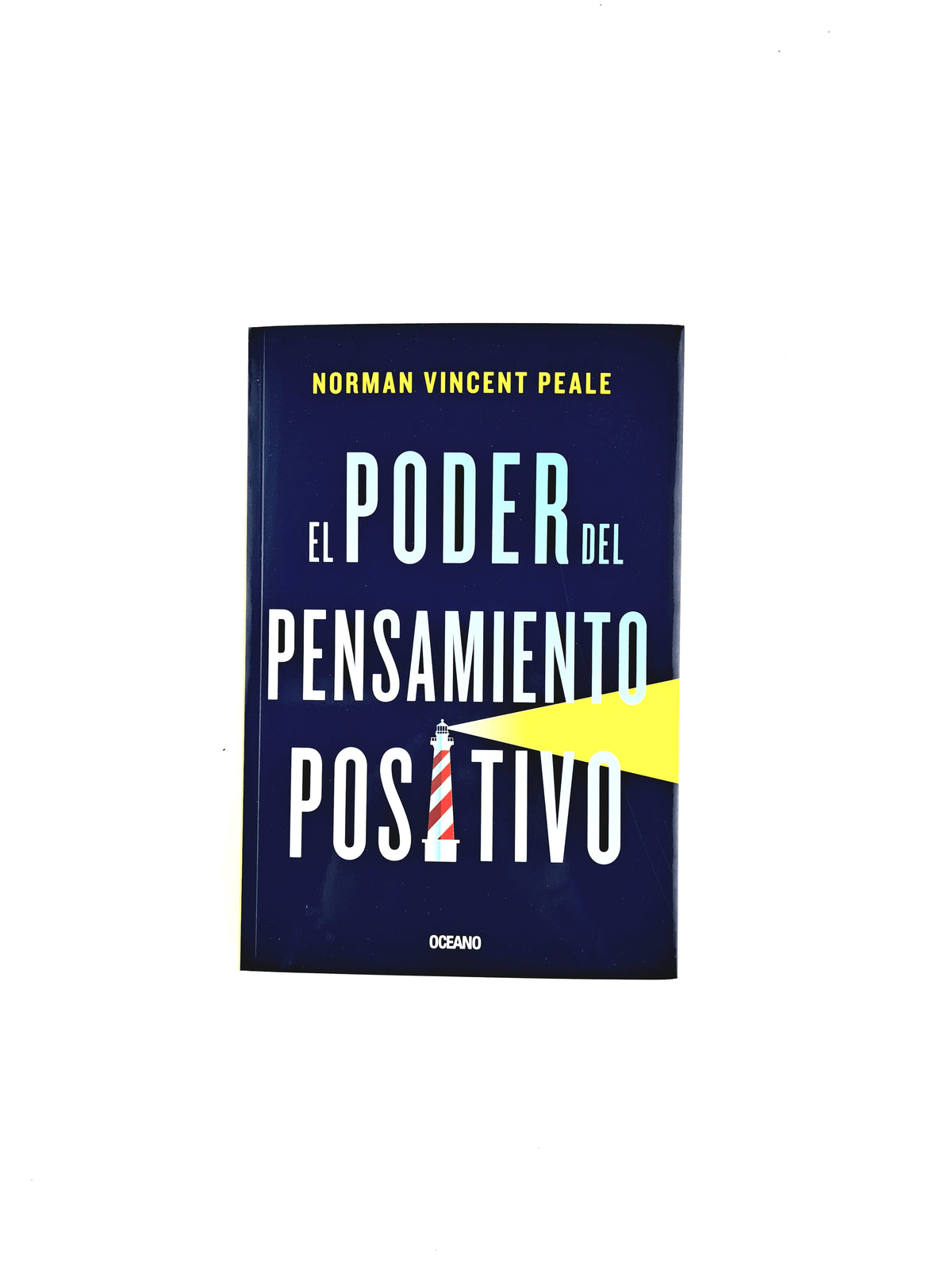 El poder del pensamiento positivo by Norman Vincent Peale