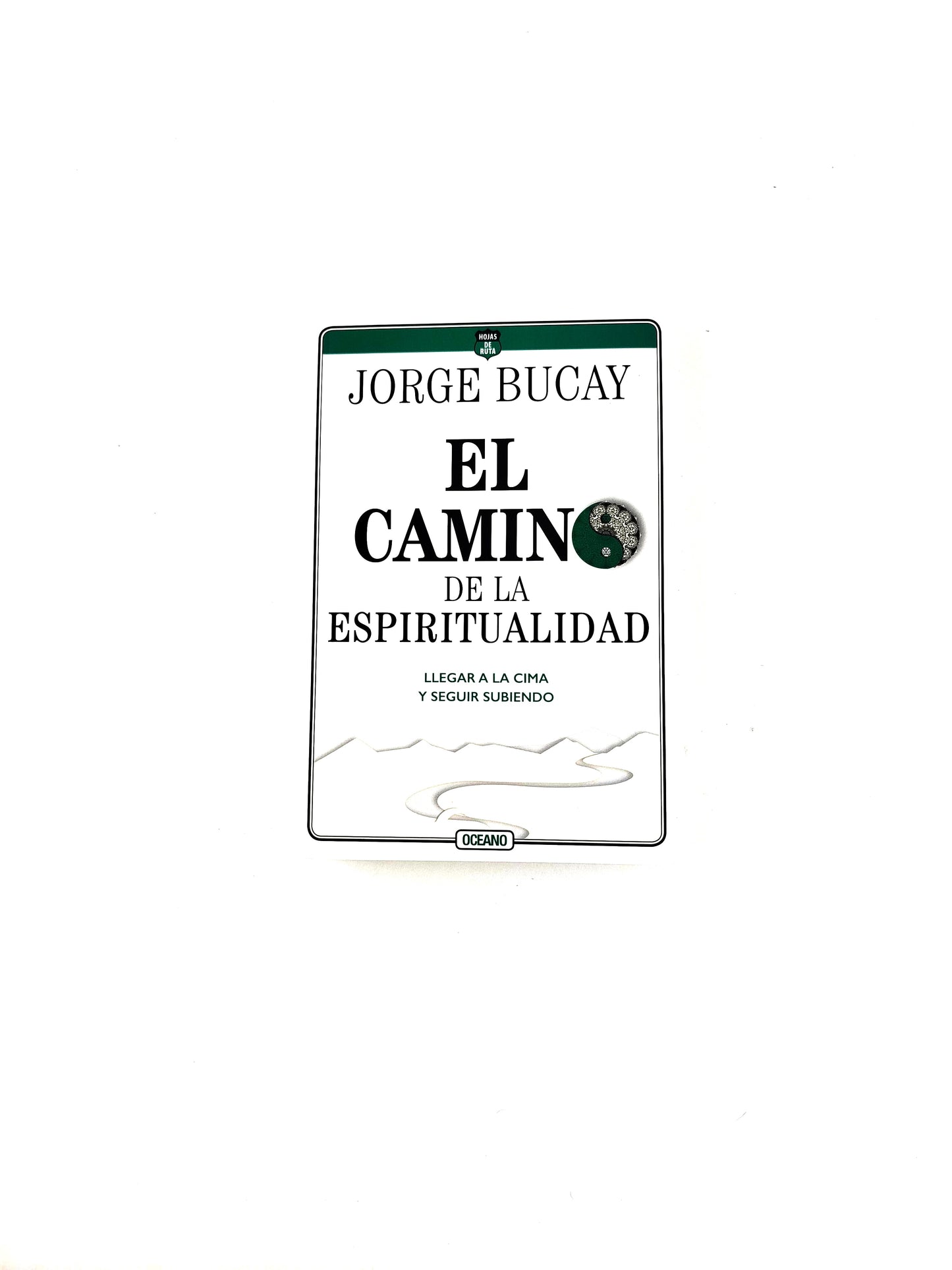 El camino de la espiritualidad. Llegar a la cima y seguir subiendo