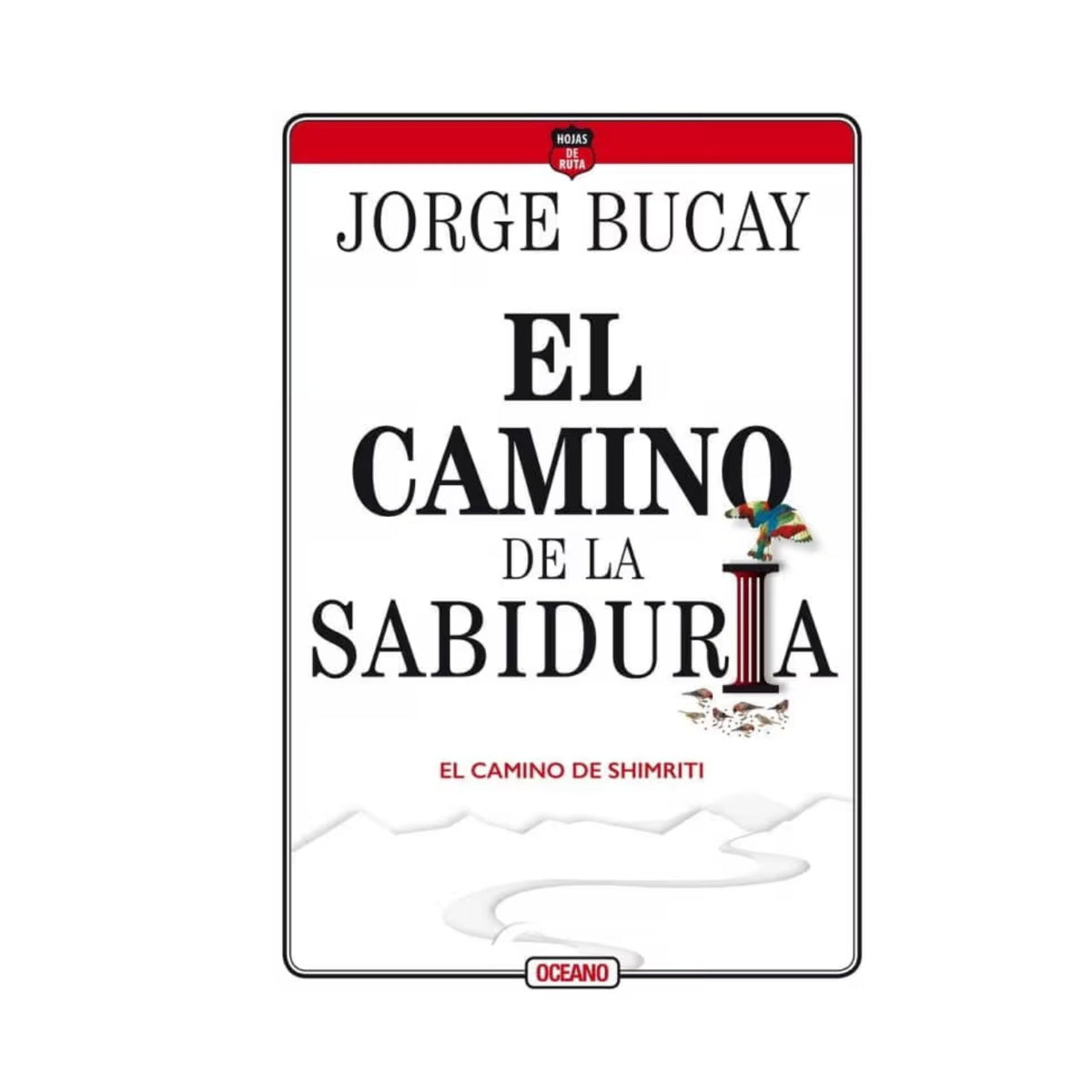 El camino de la sabiduria by Jorge Bucay
