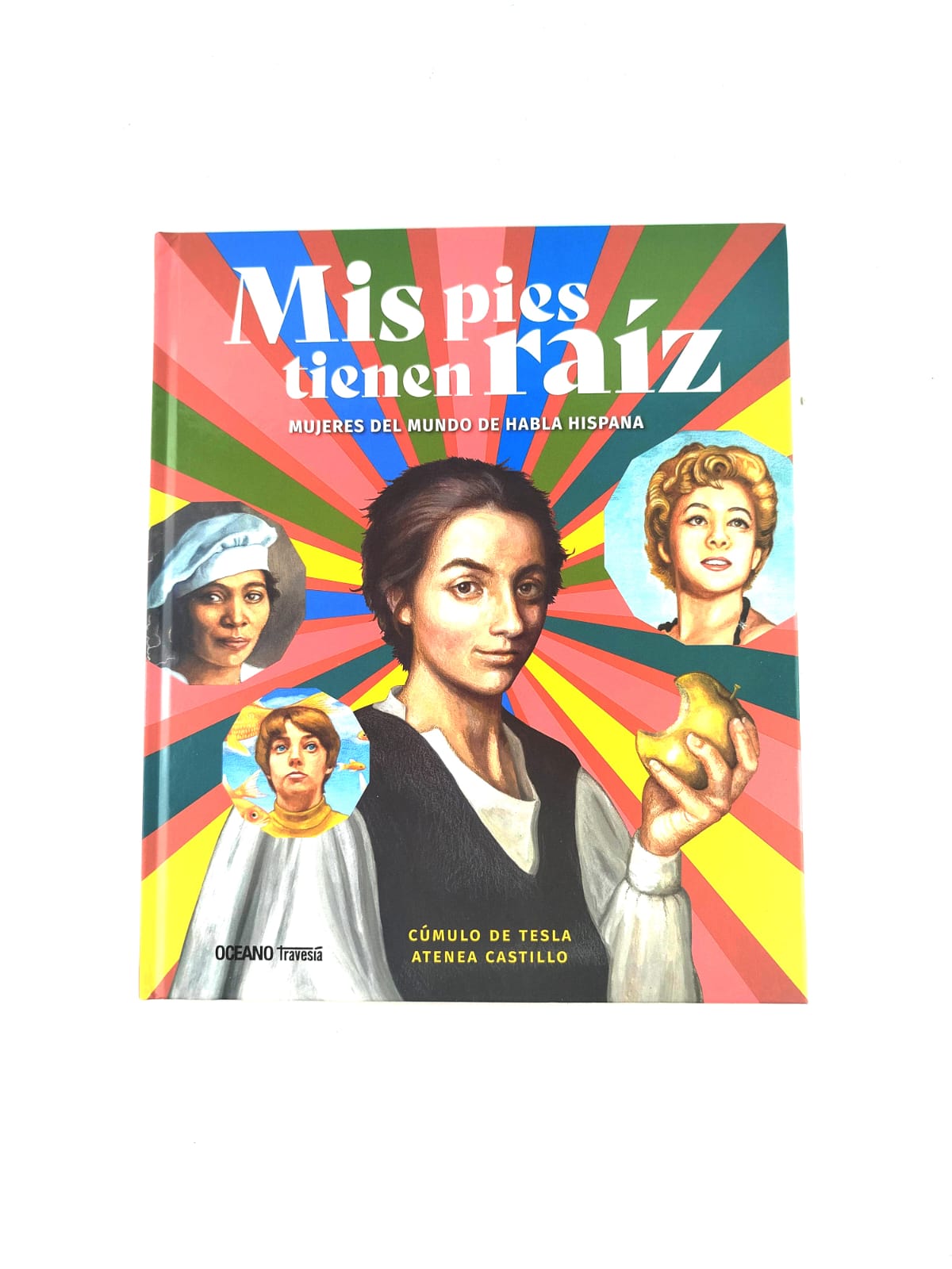 Mis pies tienen raíz. Mujeres del mundo de habla hispana.