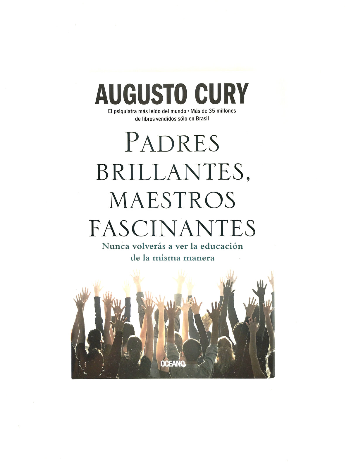 Padres Brillantes, Maestros Fascinantes by Augusto Cury