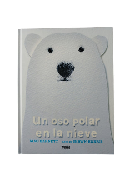 Un Oso Polar En La Nieve by Mac Barnett