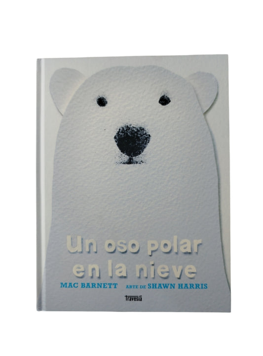 Un Oso Polar En La Nieve by Mac Barnett