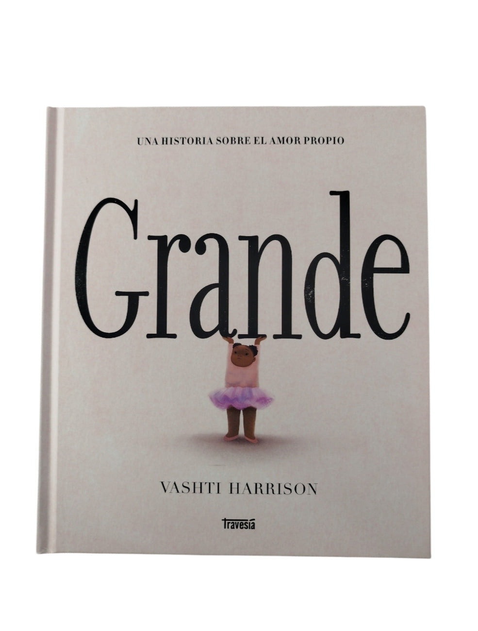 Grande Una Historia Sobre El Amor Propio by Vashti Harrison