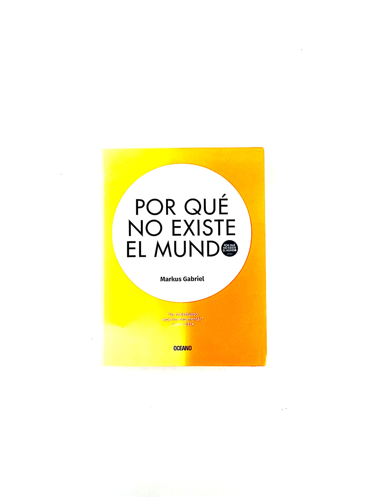 Por qué no existe el mundo by Markus Gabriel