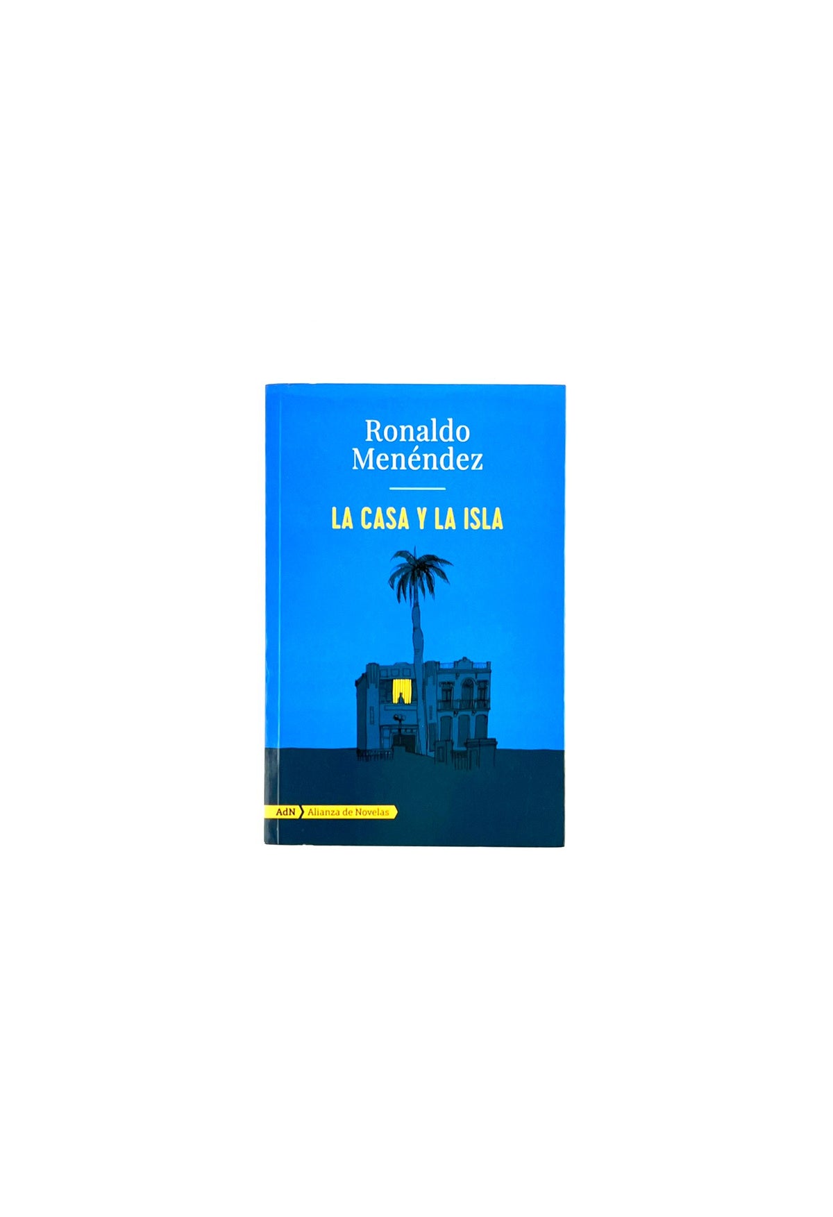 la casa y la isla by Ronaldo Menéndez
