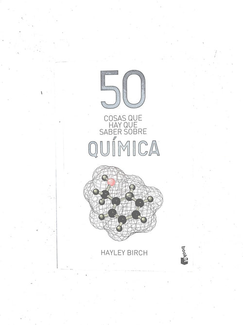 50 Cosas que hay que saber sobre química by Hayley Birch