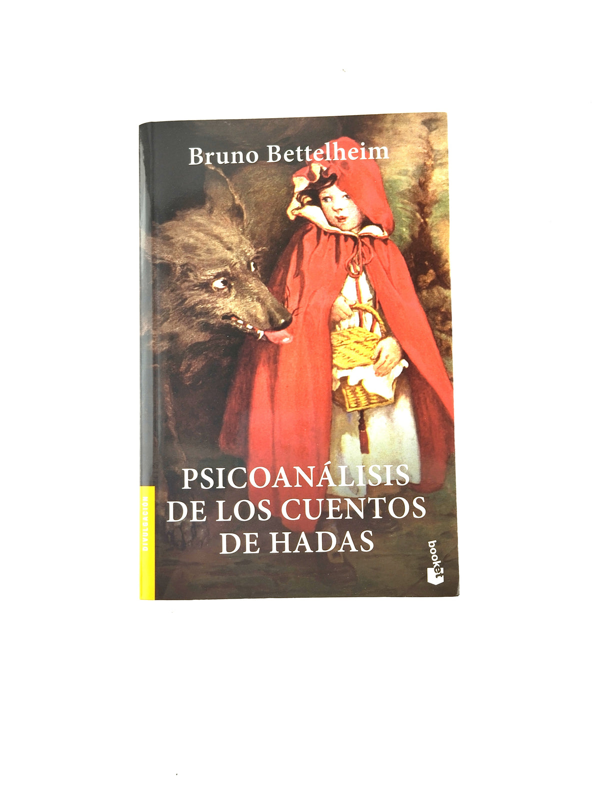 Psicoanálisis de los cuentos de hadas by Bruno Bettelheim