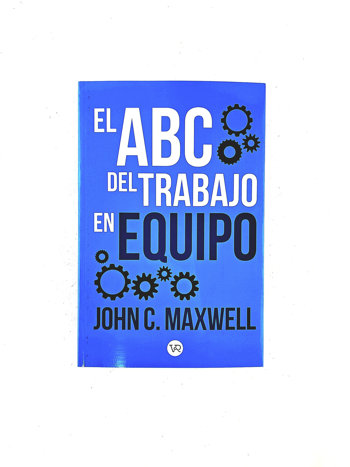 El ABC del trabajo en equpo by John C. Maxwell