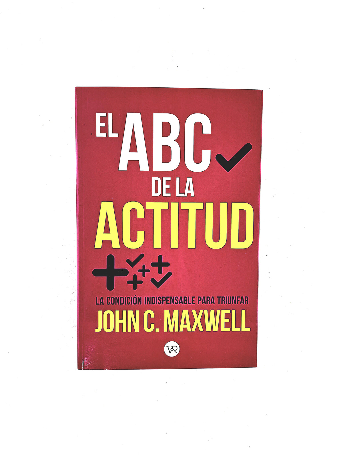 El ABC de la actitud by John C. Maxwell