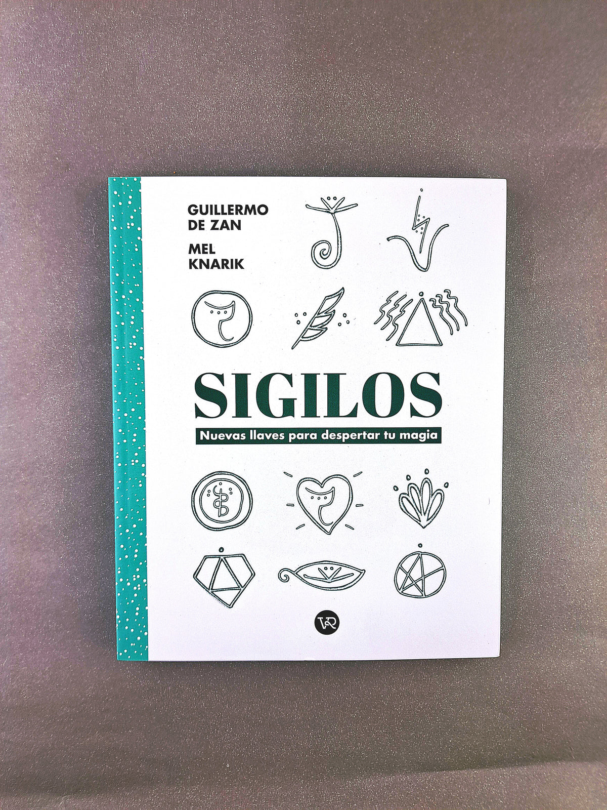 Sigilos Nuevas llaves para despertar tu magia by Guillermo de Zan Mel Knarik