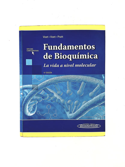 Fundamentos de Bioquímica la vida a nivel molecular cuarta edición