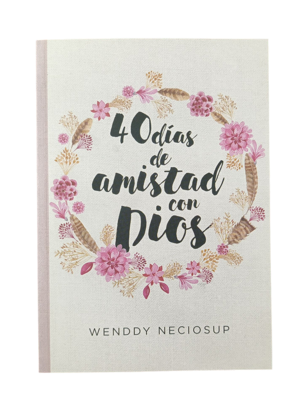 40 Días de amistad con Dios by Wendy Neciosup