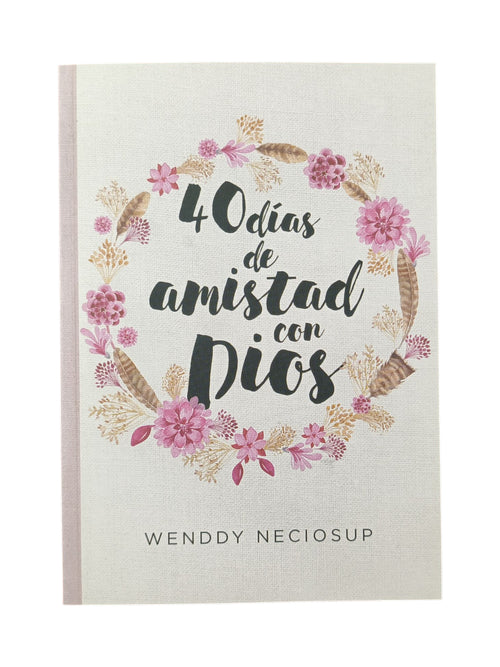 40 Días de amistad con Dios by Wendy Neciosup