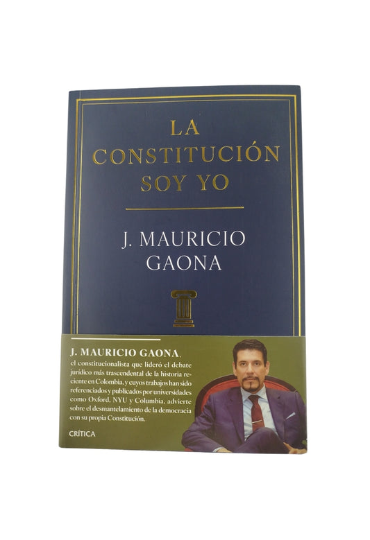 La Constitución soy yo by J. Mauricio Gaona
