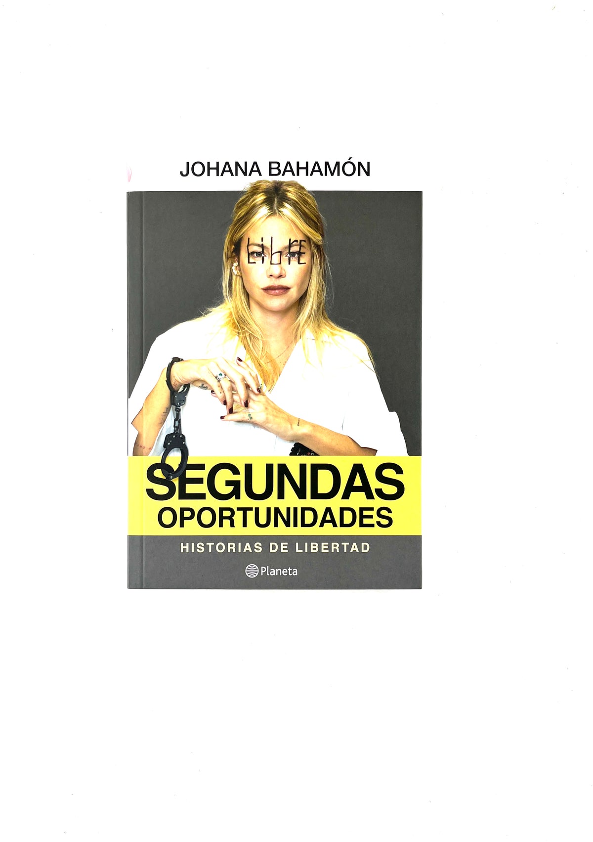 Segundas oportunidades historias de libertad by Johana Bahamón