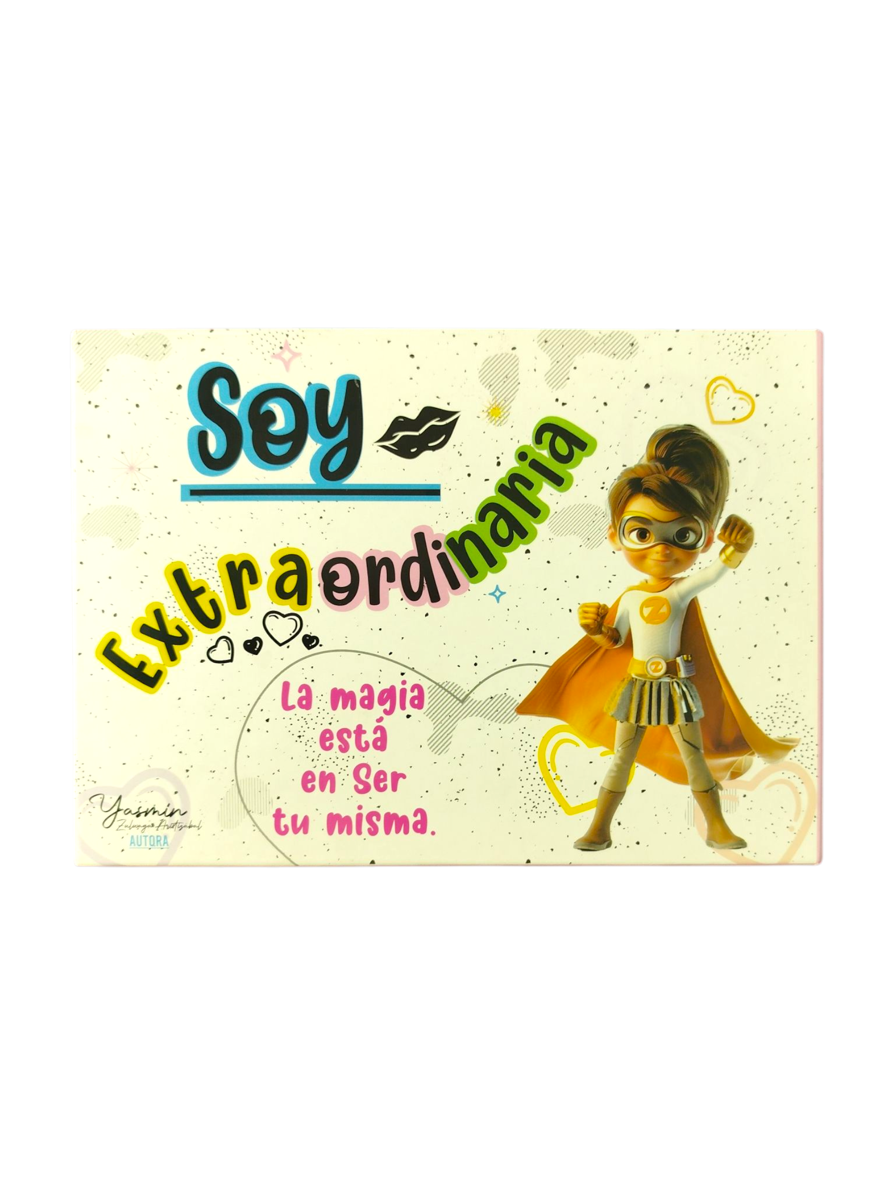 Soy Extraordinaria la magia está en ser tu misma by Yasmin Zuluaga Aristizabal