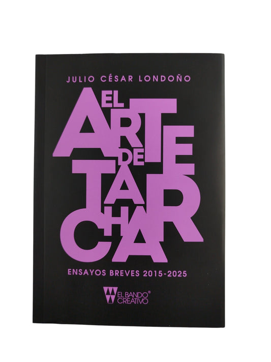 El arte de tachar by Julio Cesar Londoño