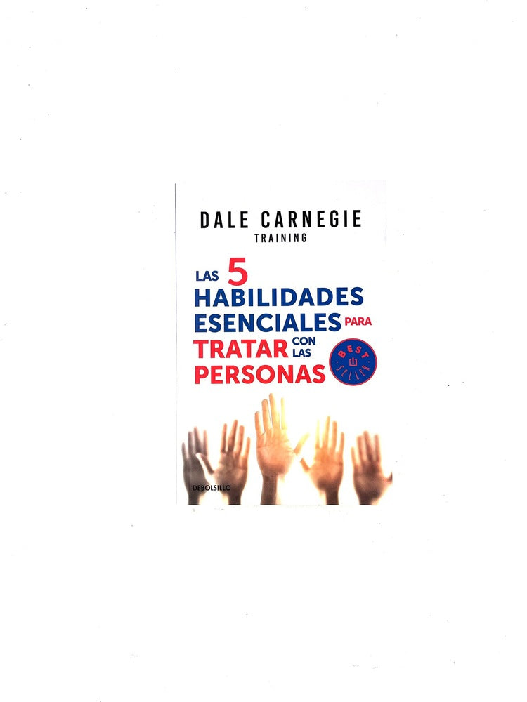 Las 5 habilidades esenciales para tratar con las personas by Dale Carnegie