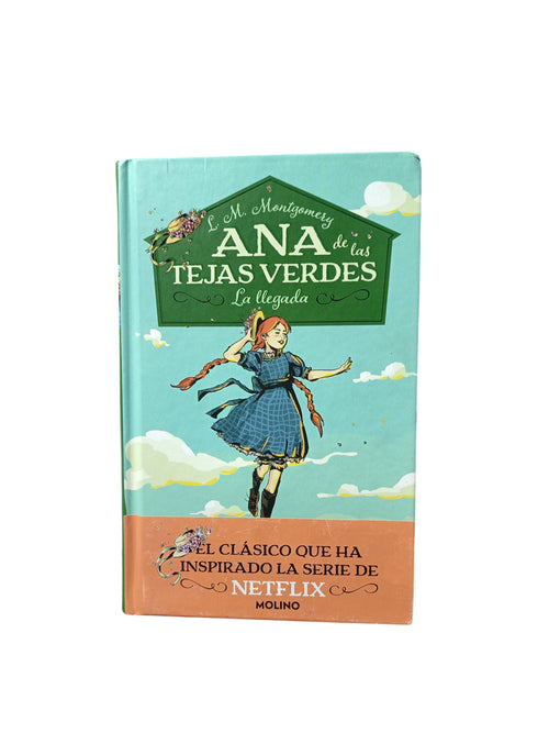 Ana de las tejas verdes: la llegada by Lucy Maud Montgomery