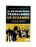 Al que encontremos trabajando lo echamos: La cultura como estrategia de transformación empresarial by Paolo Longo & Juan Jose Piedrahita