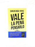 Vale la pena pensarlo by Carlos Raúl Yepes